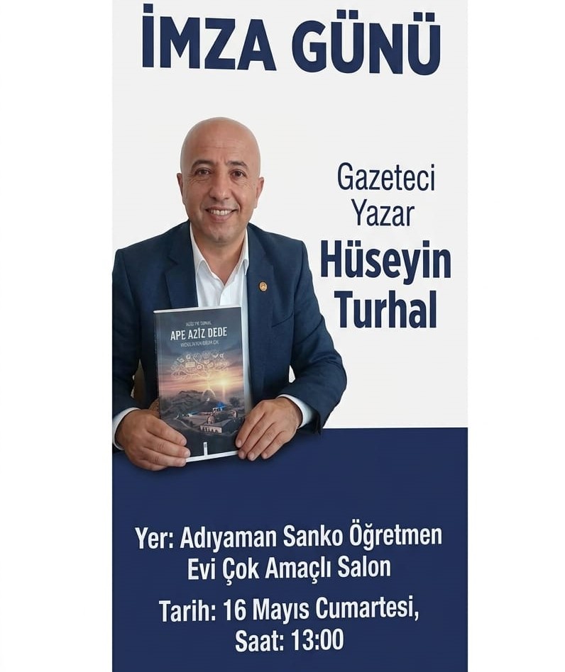 Hüseyin Turhal Okurlarıyla İmza Gününde Buluşuyor “Ape Aziz Dede” Kitabı İçin Adıyaman’da İmza Günü